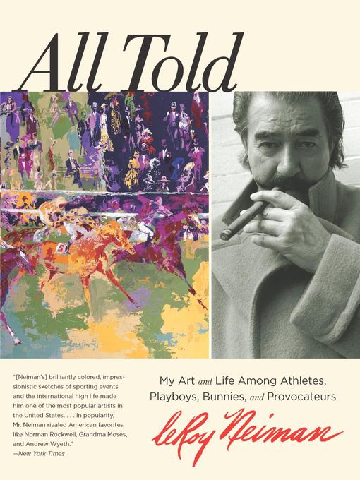 Title details for All Told by Leroy Neiman - Available